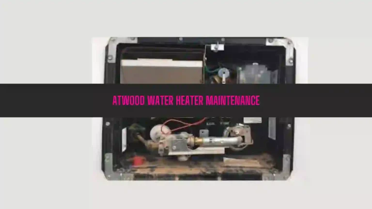 Atwood Water Heater Maintenance