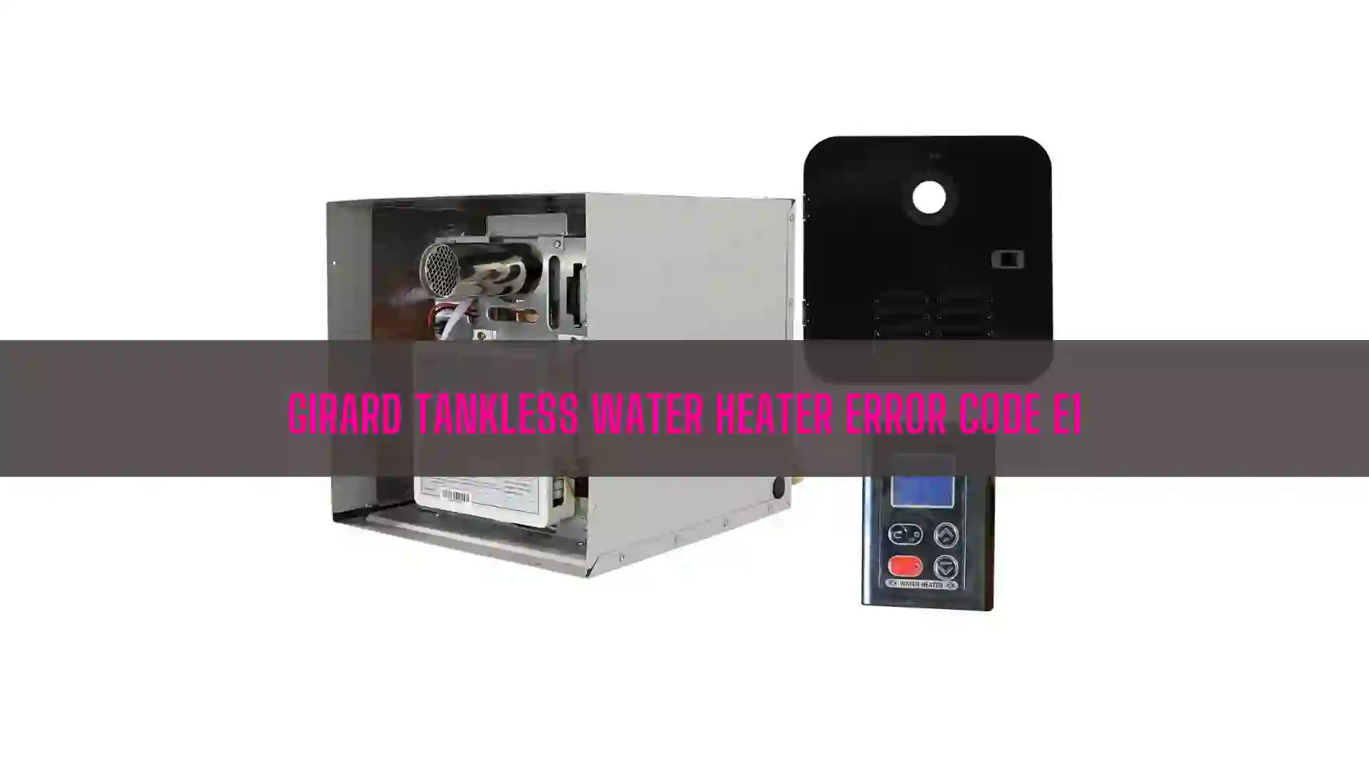 Girard Tankless Water Heater Error Code E1