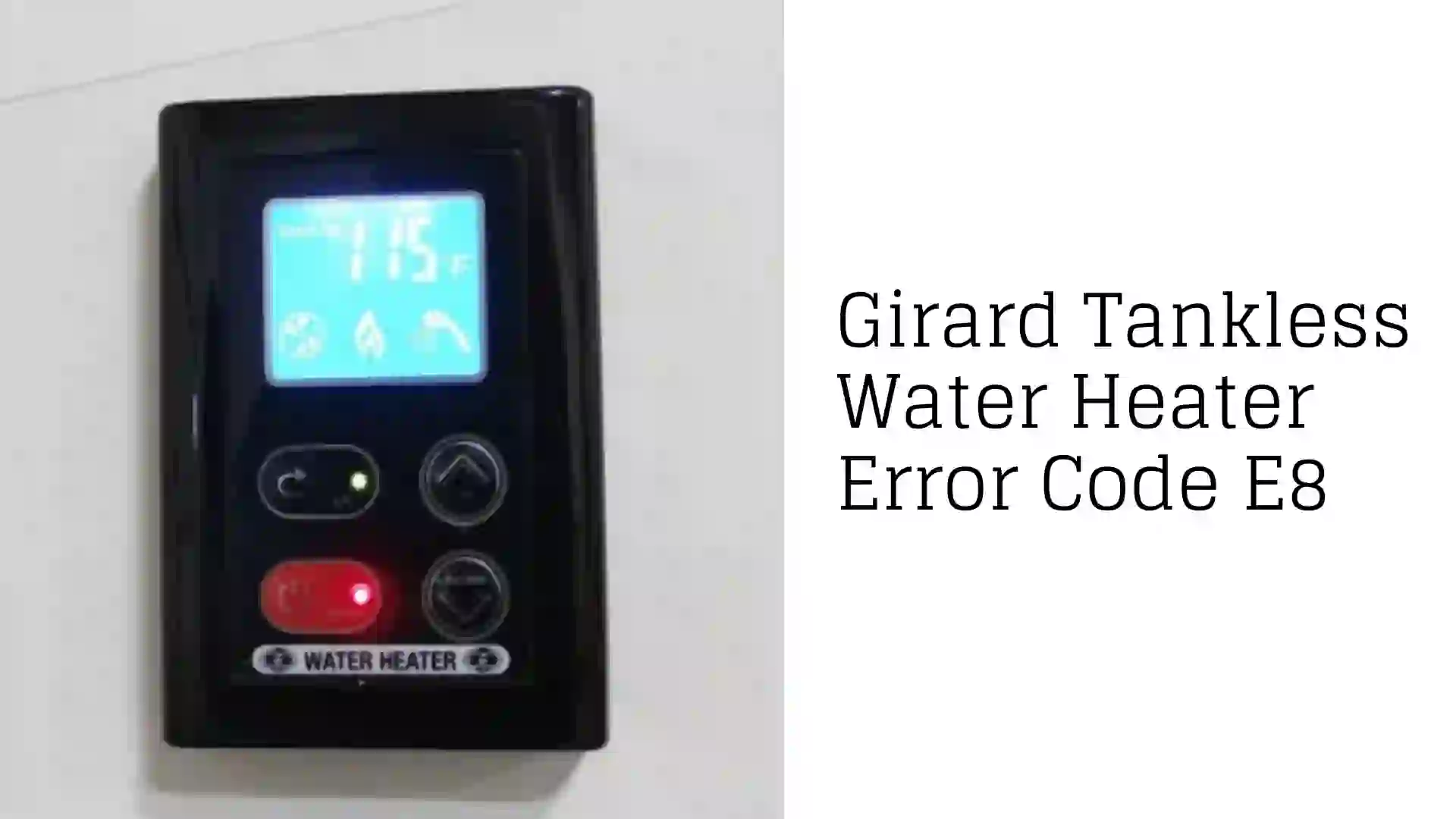 Girard Tankless Water Heater Error Code E8